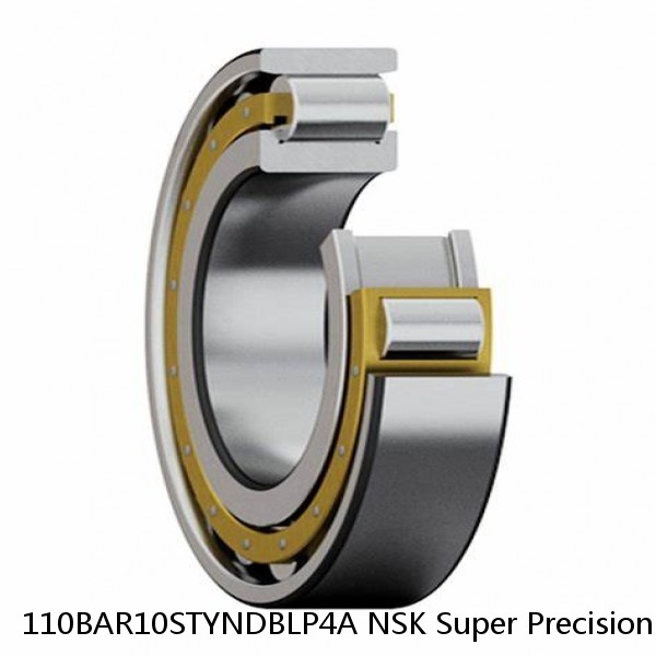 110BAR10STYNDBLP4A NSK Super Precision Bearings